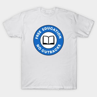 Free Education - No Cutbacks T-Shirt